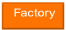  Factory.