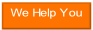 We Help You.